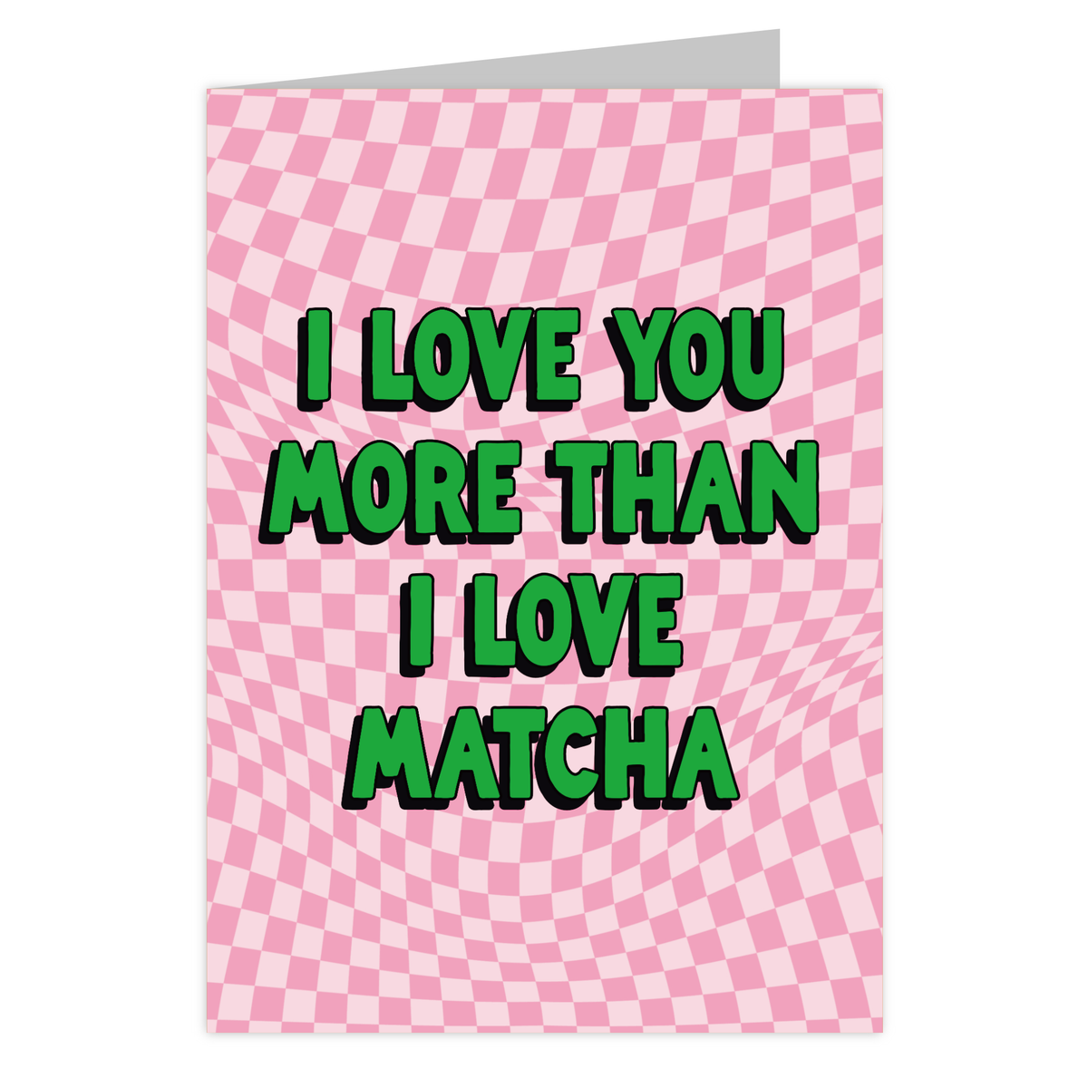 Front of the More Than Matcha reusable love card