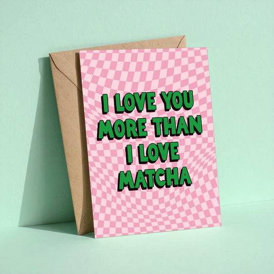 More Than Matcha reusable love card with kraft envelope
