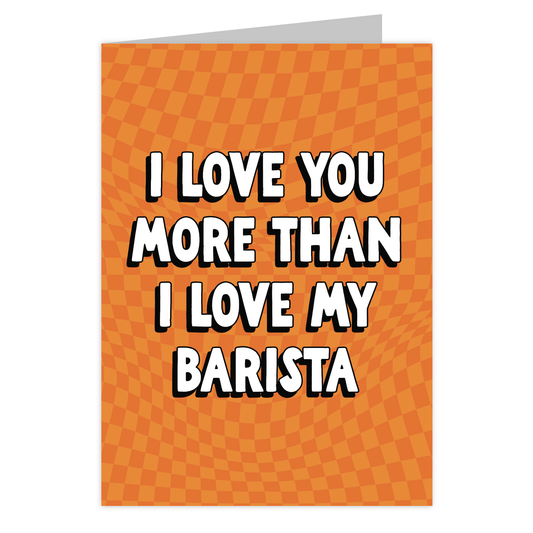 Front of the More Than My Barista reusable love card