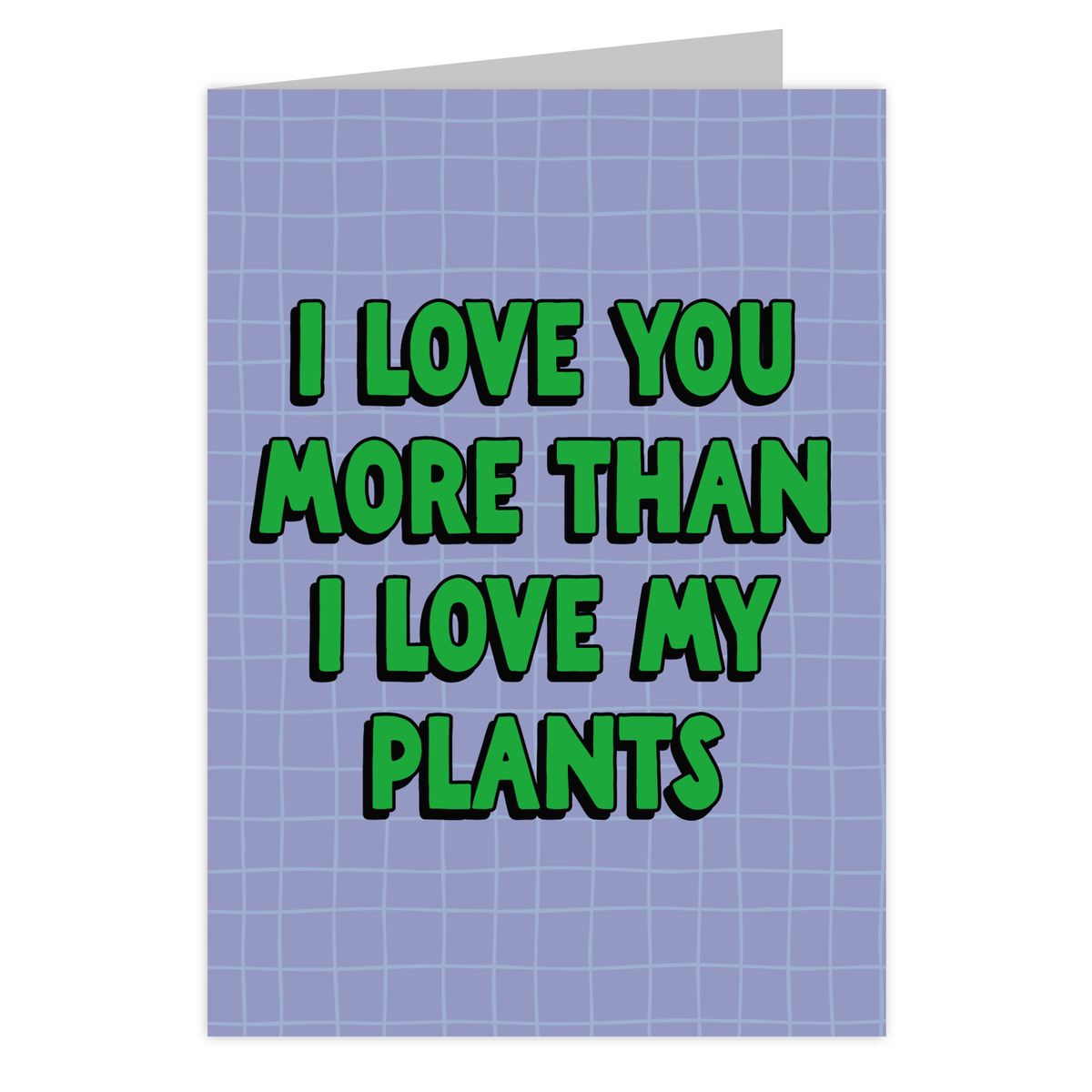 Front of the More Than My Plants reusable love card