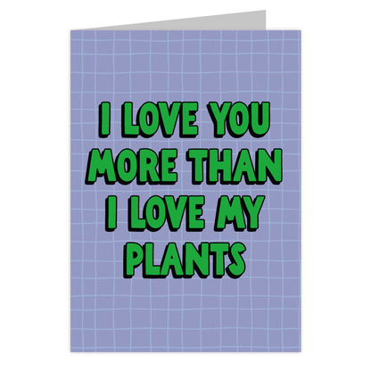 Front of the More Than My Plants reusable love card