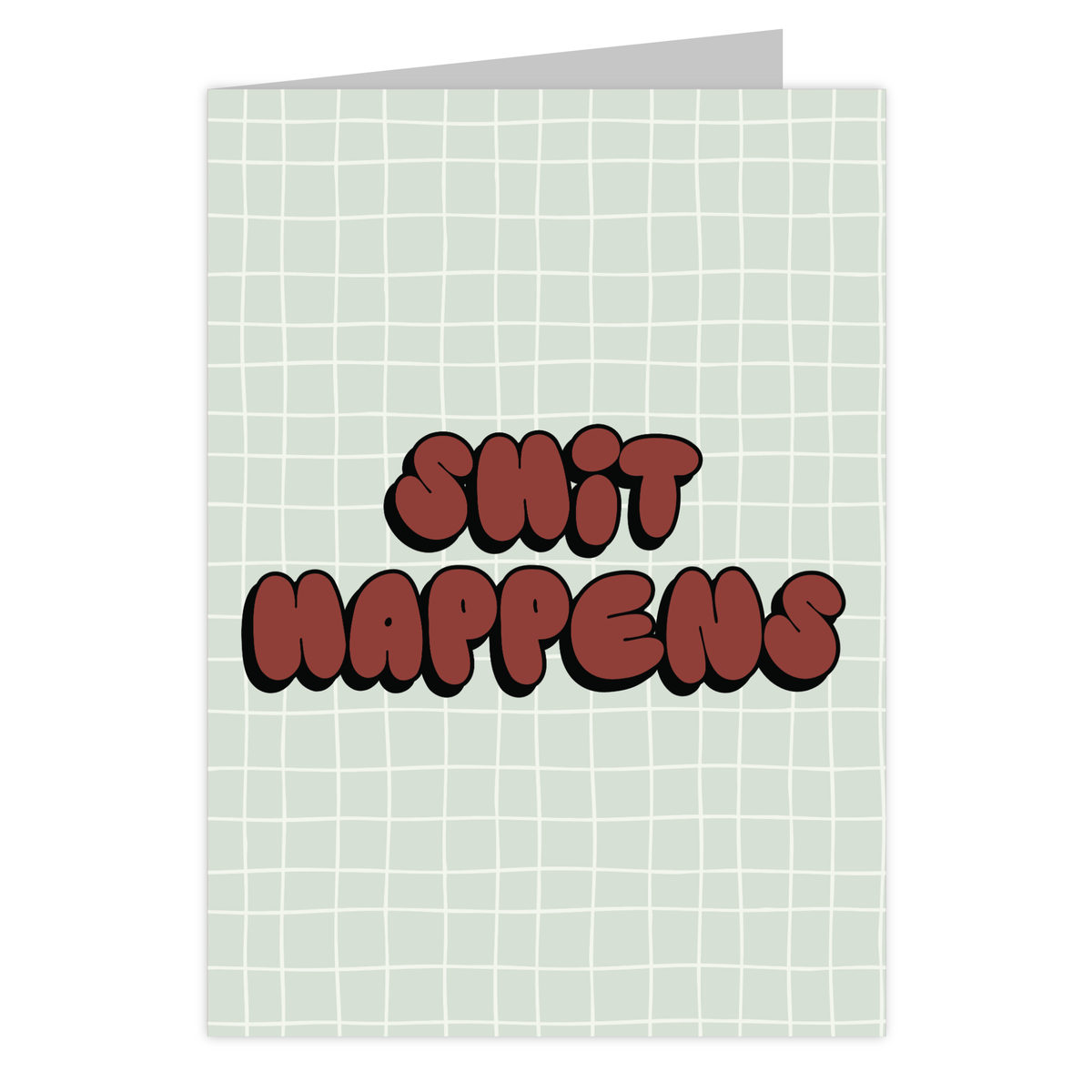 Front of the Shit Happens reusable greeting card