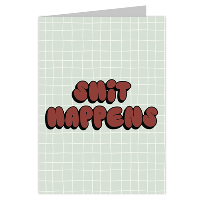Front of the Shit Happens reusable greeting card